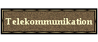 Telekommunikation